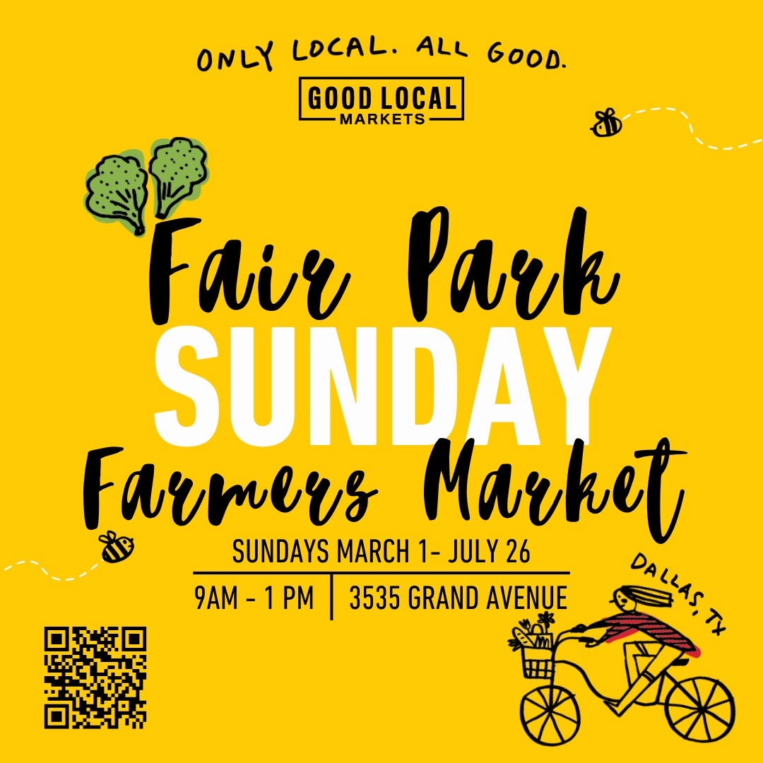 Yellow flyer for the Fair Park Sunday Farmers Market in Dallas, Texas, organized by Good Local Marke
